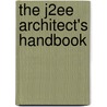The J2ee Architect's Handbook by Derek C. Ashmore