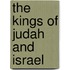 The Kings of Judah and Israel