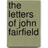 The Letters Of John Fairfield