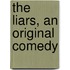 The Liars, An Original Comedy