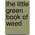 The Little Green Book Of Weed