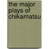The Major Plays Of Chikamatsu