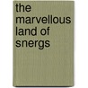 The Marvellous Land of Snergs door E.A. Wyke-Smith