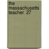 The Massachusetts Teacher  27 by Massachusetts Teachers' Association