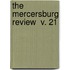 The Mercersburg Review  V. 21