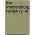 The Mercersburg Review (V. 4)