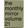 The Monthly Mirror  Volume 21 door General Books