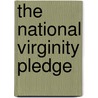 The National Virginity Pledge door Barry Graham