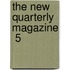 The New Quarterly Magazine  5