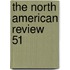 The North American Review  51