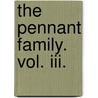 The Pennant Family. Vol. Iii. door Anne Beale