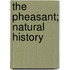 The Pheasant; Natural History