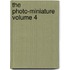 The Photo-Miniature  Volume 4