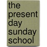 The Present Day Sunday School door P.E. Burroughs