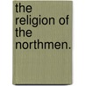 The Religion Of The Northmen. door Jacob Rudolph Keyser