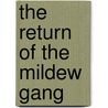 The Return Of The Mildew Gang door S. Fowler Wright