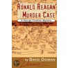 The Ronald Reagan Murder Case door David Ossman