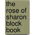 The Rose Of Sharon Block Book