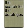 The Search For The Durotriges by Martin Papworth
