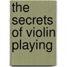 The Secrets of Violin Playing door W.C. Honeyman