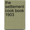 The Settlement Cook Book 1903 door Mrs. Simon Kander