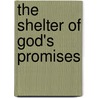 The Shelter Of God's Promises by Thomas Nelson Publishers