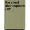 The Silent Shakespeare (1915) door Robert Frazer