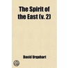 The Spirit Of The East (V. 2) door David Urquhart