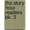 The Story Hour Readers  Bk. 3 by Ida Coe