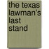 The Texas Lawman's Last Stand