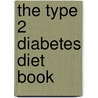 The Type 2 Diabetes Diet Book door Robert E. Kowalski