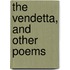 The Vendetta, And Other Poems