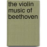 The Violin Music Of Beethoven by John Matthews