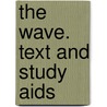 The Wave. Text and Study Aids by Morton Rhue
