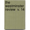 The Westminster Review  V. 14 door Unknown Author