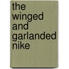 The Winged and Garlanded Nike by S.G. Scott