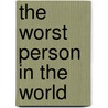 The Worst Person In The World by Keith Olbermann