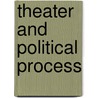 Theater And Political Process door Ingjerd Hoem