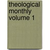 Theological Monthly  Volume 1 by Evangelical Lutheran Synod of Missouri