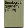 Theological Quarterly (17-18) door Evangelical Lutheran Synod of Missouri