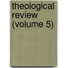 Theological Review (Volume 5) by Charles Beard