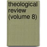 Theological Review (Volume 8) by Charles Beard