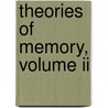 Theories Of Memory, Volume Ii by Martin A. Conway