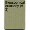Theosophical Quarterly (V. 3) by Theosophical Society in America