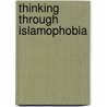 Thinking Through Islamophobia by Salman Sayyid