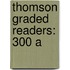 Thomson Graded Readers: 300 A