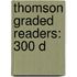 Thomson Graded Readers: 300 D