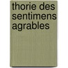 Thorie Des Sentimens Agrables by Pierre De Saulx