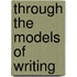 Through The Models Of Writing