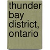 Thunder Bay District, Ontario by Not Available